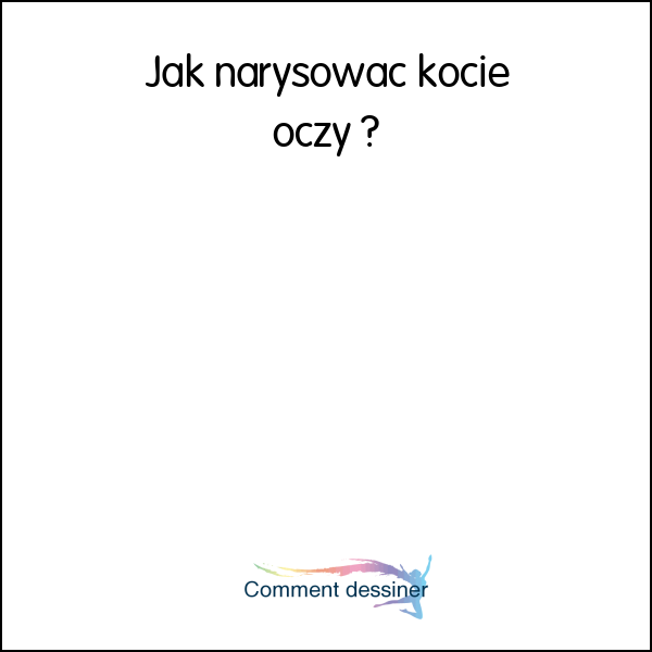 Jak narysować kocie oczy